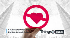 5 Anti-Valentine's Day Parties happening in Dubai