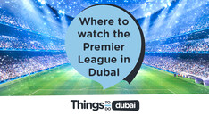 Where to watch the Premier League in Dubai
