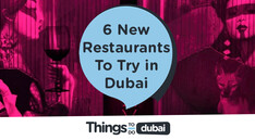 6 New Restaurants To Try in Dubai | September