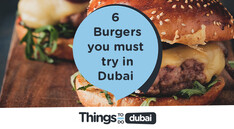 6 Burgers you must try in Dubai