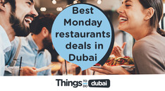 Best Monday restaurants deals in Dubai