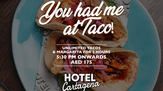 You Had Me at TACO - Hotel Cartagena event at Hotel Cartagena Dubai