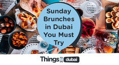 Sunday Brunches in Dubai You Must Try