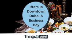Iftars in Downtown Dubai & Business Bay