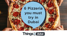 6 Pizzeria you must try in Dubai